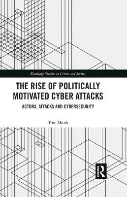 The Rise of Politically Motivated Cyber Attacks - Tine Munk