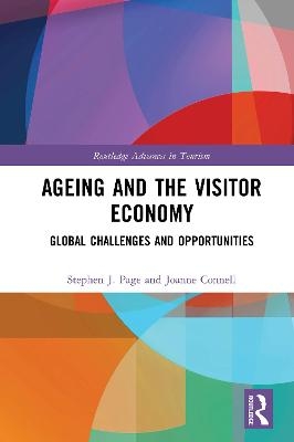 Ageing and the Visitor Economy - Stephen J. Page, Joanne Connell