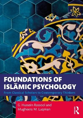 Foundations of Islāmic Psychology - G. Hussein Rassool, Mugheera M. Luqman