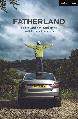 Fatherland - Simon Stephens, Scott Graham, Karl Hyde