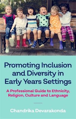 Promoting Inclusion and Diversity in Early Years Settings - Chandrika Devarakonda