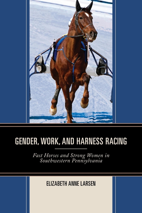 Gender, Work, and Harness Racing -  Elizabeth Anne Larsen