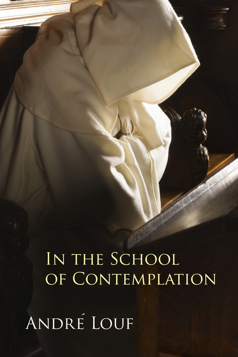 In the School of Contemplation -  ANDRE LOUF