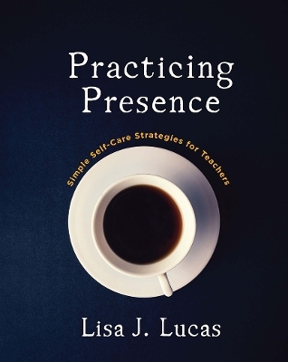 Practicing Presence - Lisa Lucas