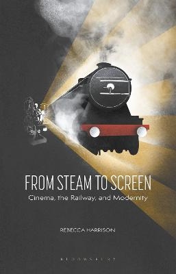 From Steam to Screen - Rebecca Harrison