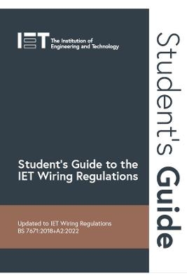 Student's Guide to the IET Wiring Regulations -  The Institution of Engineering and Technology