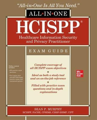 HCISPP HealthCare Information Security and Privacy Practitioner All-in-One Exam Guide - Sean Murphy