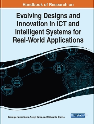 Handbook of Research on Evolving Designs and Innovation in ICT and Intelligent Systems for Real-World Applications - 