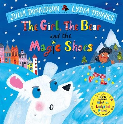 The Girl, the Bear and the Magic Shoes - Julia Donaldson