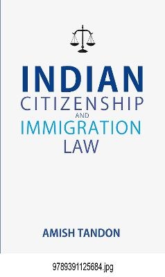 Indian Citizenship and Immigration Law - Amish Tandon