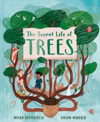 The Secret Life of Trees - Moira Butterfield