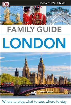 DK Eyewitness Family Guide London -  DK Eyewitness
