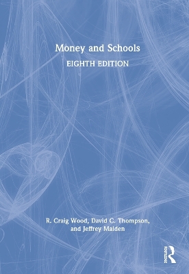 Money and Schools - R. Craig Wood, David C. Thompson, Jeffrey A. Maiden