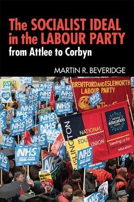 The Socialist Ideal in the Labour Party - Martin R. Beveridge