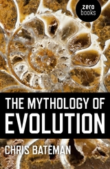 Mythology of Evolution -  Chris Bateman
