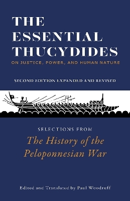 The Essential Thucydides: On Justice, Power, and Human Nature -  Thucydides, Paul Woodruff