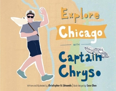 Explore Chicago with Captain Chryso - Christopher D. Edmonds
