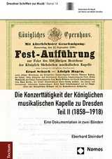 Die Konzerttätigkeit der Königlichen musikalischen Kapelle zu Dresden, Teil II (1858–1918) - Eberhard Steindorf