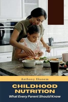 Childhood Nutrition - Anthony Ekanem