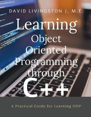 Learning Object Oriented Programming through C++ - David Livingston J