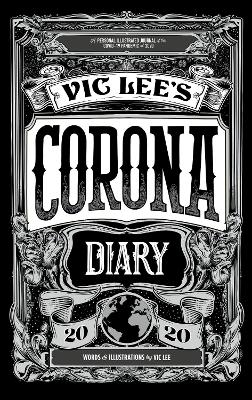 Vic Lee's Corona Diary - Vic Lee