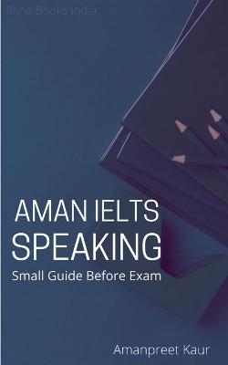 Aman IELTS Speaking - Amanpreet Kaur