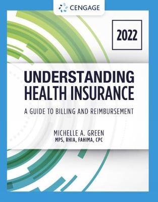 Student Workbook for Green's Understanding Health Insurance: A Guide to Billing and Reimbursement - 2022 - Michelle Green