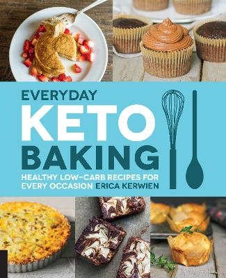 Everyday Keto Baking - Erica Kerwien