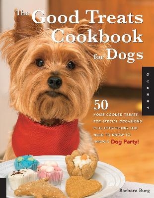 Good Treats Cookbook for Dogs - Barbara Burg