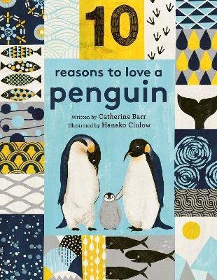 10 Reasons to Love… a Penguin - Catherine Barr
