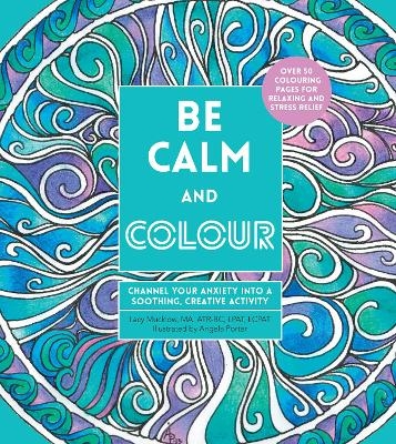 Be Calm and Colour - Lacy Mucklow