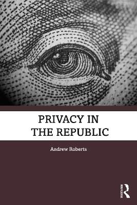 Privacy in the Republic - Andrew Roberts