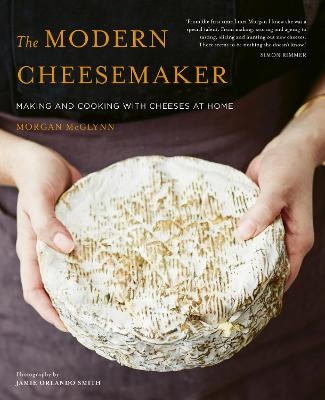 The Modern Cheesemaker - Morgan McGlynn Carr