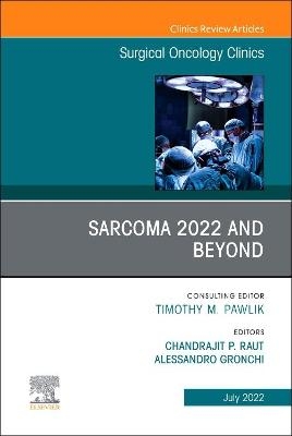 Sarcoma 2022 and Beyond, An Issue of Surgical Oncology Clinics of North America - 