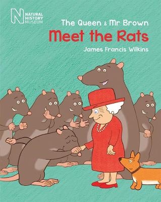 The Queen & Mr Brown: Meet the Rats - James Francis Wilkins