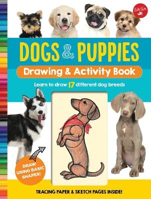 Dogs & Puppies Drawing & Activity Book -  Walter Foster Jr. Creative Team