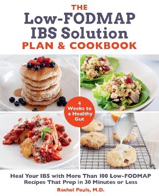 The Low-FODMAP IBS Solution Plan and Cookbook - Dr. Rachel Pauls