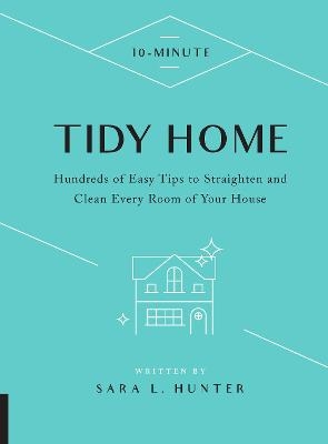 10-Minute Tidy Home - Sara L. Hunter