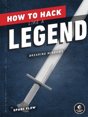 How to Hack Like a Legend - Sparc Flow