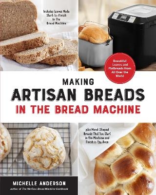 Making Artisan Breads in the Bread Machine - Michelle Anderson