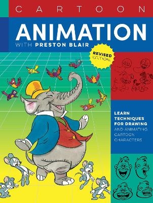 Cartoon Animation with Preston Blair, Revised Edition! - Preston Blair