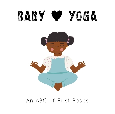 Baby Loves Yoga - Isabel Serna, Jennifer Eckford