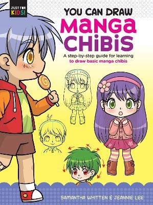 You Can Draw Manga Chibis - Samantha Whitten, Jeannie Lee