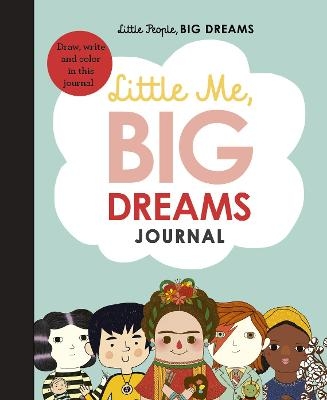 Little Me, Big Dreams Journal - Maria Isabel Sanchez Vegara