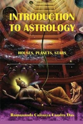 Introduction to Astrology - Ramananda Caitanya Candra Das