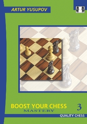 Boost Your Chess 3 - Artur Yusupov