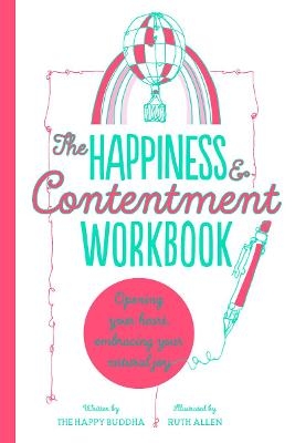 The Happiness & Contentment Workbook - The Happy Buddha