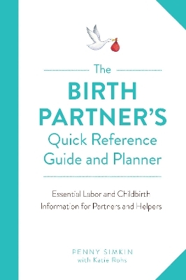 The Birth Partner's Quick Reference Guide and Planner - Penny Simkin