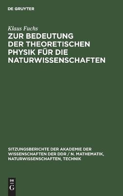 Zur Bedeutung der theoretischen Physik für die Naturwissenschaften - Klaus Fuchs