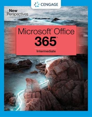 New Perspectives Collection, Microsoft® 365® & Office® 2021 Intermediate -  Cengage Learning